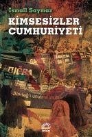 Kimsesizler Cumhuriyeti - Saymaz, Ismail