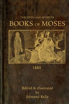 The Sixth and Seventh Books of Moses - Kelly, Edmund