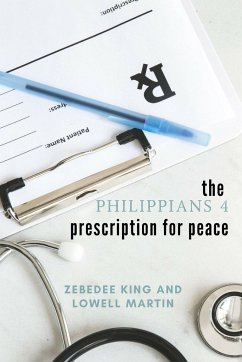 the Philippians 4 prescription for peace - King, Zebedee; Martin, Lowell