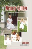 Memoirs of Sarah Hinze The Memory Catcher: Capturing the Memories of Heaven