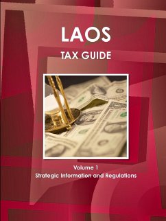 Laos Tax Guide Volume 1 Strategic Information and Regulations - Ibp, Inc.