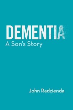 Dementia: A Son's Story - Radzienda, John