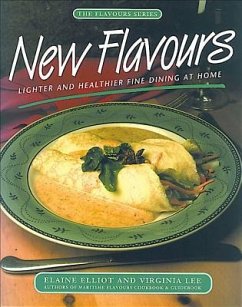 New Flavours: Lighter and Healthier Fine Dining at Home - Elliot, Elaine; Lee, Virginia