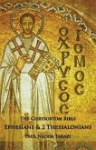 The Chrysostom Bible - Ephesians & 2 Thessalonians: A Commentary