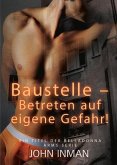 Baustelle - Betreten Auf Eigene Gefahr!