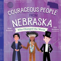 Courageous People from Nebraska Who Changed the World - Poelman, Heidi