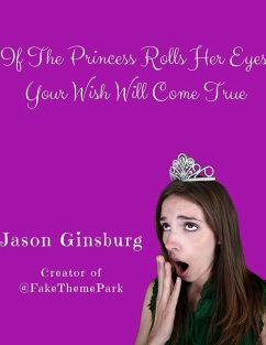 If The Princess Rolls Her Eyes, Your Wish Will Come True - Ginsburg, Jason