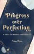 Progress Over Perfection - Bild 1