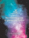 The Essential Guide to Guided Meditation