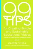 99 Tips for Creating Simple and Sustainable Educational Videos