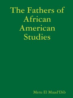 The Fathers of African American Studies - Muad'Dib, Meru El