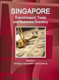 Singapore Export-Import, Trade and Business Directory Volume 1 Strategic Information and Contacts