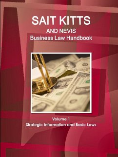St. Kitts and Nevis Business Law Handbook Volume 1 Strategic Information and Basic Laws - Ibp, Inc.