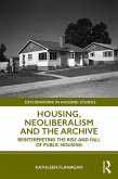 Housing, Neoliberalism and the Archive (eBook, PDF)