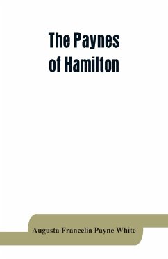 Cover The Paynes of Hamilton, a genealogical and biographical record