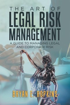 The Art of Legal Risk Management - Hopkins, Bryan E.