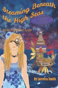 Steaming Beneath the High Seas: Star Sapphire Logs - Smith, Lorretta