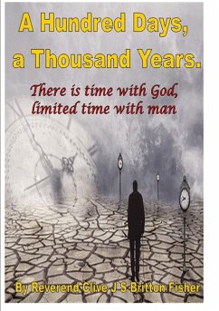One hundred days one thousand years - Fisher, Rev Clive J. S. Britton