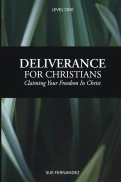 Deliverance For Christians Level 1: Claiming Your Freedom in Christ - Fernandez, Sue