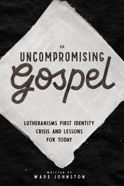 An Uncompromising Gospel - Johnston, Wade