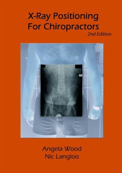 X-Ray Positioning for Chiropractors 2nd Edition - Wood, Angela; Langlois, Nic