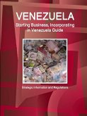 Venezuela Starting Business, Incorporating in Venezuela Guide - Strategic Information and Regulations