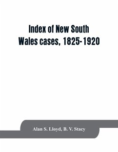 Index of New South Wales cases, 1825-1920 - S. Lloyd, Alan; B. V. Stacy