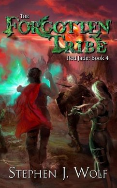 Red Jade: Book 4: The Forgotten Tribe - Wolf, Stephen J.