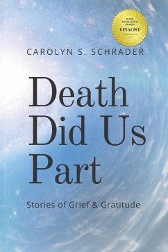 Death Did Us Part: Stories of Grief and Gratitude - Schrader, Carolyn S.