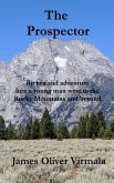 The Prospector: Riches and adventure lure a young man west to the Rocky Mountains and beyond.