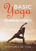 Basic Yoga for Improving Flexibility (eBook, ePUB)