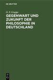 Gegenwart und Zukunft der Philosophie in Deutschland (eBook, PDF)
