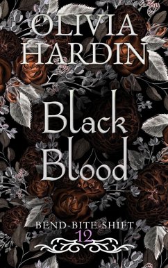 Black Blood (Next Gen Season 1: Episode 3 (Bend-Bite-Shift, #12) (eBook, ePUB) - Hardin, Olivia