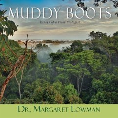 Muddy Boots: Essays of a Field Biologist - Lowman, Margaret