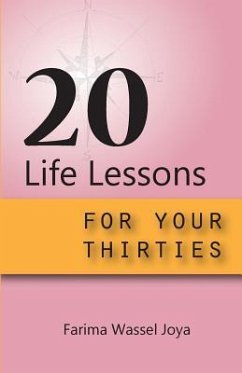 20 Life Lessons for your 30s: A guide for different ages and stages of life - Joya, Farima Wassel