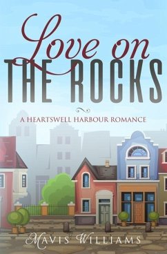 Love on the Rocks: A Heartswell Harbour Romance - Williams, Mavis