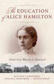 The Education of Alice Hamilton (eBook, ePUB)