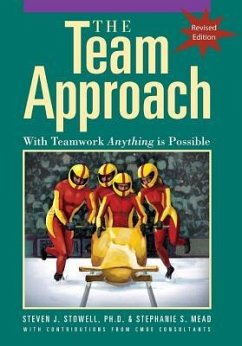 The Team Approach: With Teamwork Anything Is Possible - Stowell, Steven