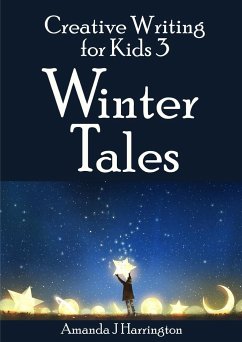 Creative Writing for Kids 3 Winter Tales - Harrington, Amanda J