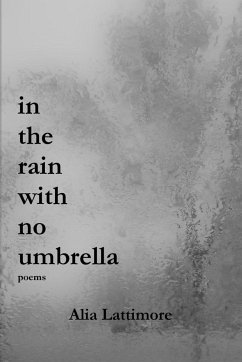 in the rain with no umbrella - Lattimore, Alia