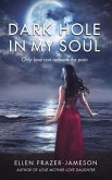 Dark Hole in My Soul: Only love can redeem the pain