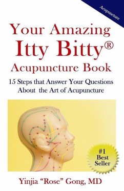 Your Amazing Itty Bitty Acupuncture Book - Gong MD, Yinjia "rose"