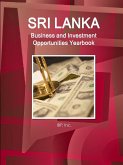 Sri Lanka Business and Investment Opportunities Yearbook Volume 1 Practical Information, Opportunities, Contacts