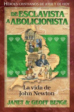 Spanish - Ch - John Newton: de Esclavista a Abolicionista - Benge, Janet &. Geoff