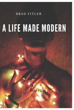 A life Made Modern - Fitler, Brad