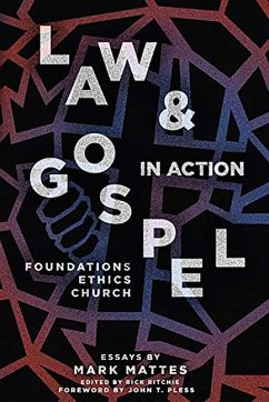 Law & Gospel in Action - Mattes, Mark C