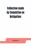 Collection made by Committee on Antiquities of the Grand Lodge Free and Accepted Masons, of the State of New York