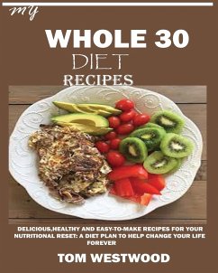 MY WHOLE 30 DIET RECIPES - Westwood, Tom