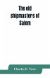 The old shipmasters of Salem, with... - Bild 1