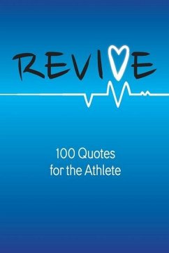 Revive: 100 Quotes for the Athlete - Walker, Robert B.